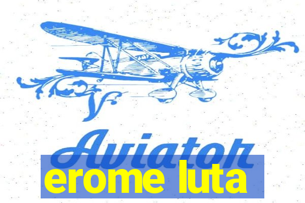 erome luta